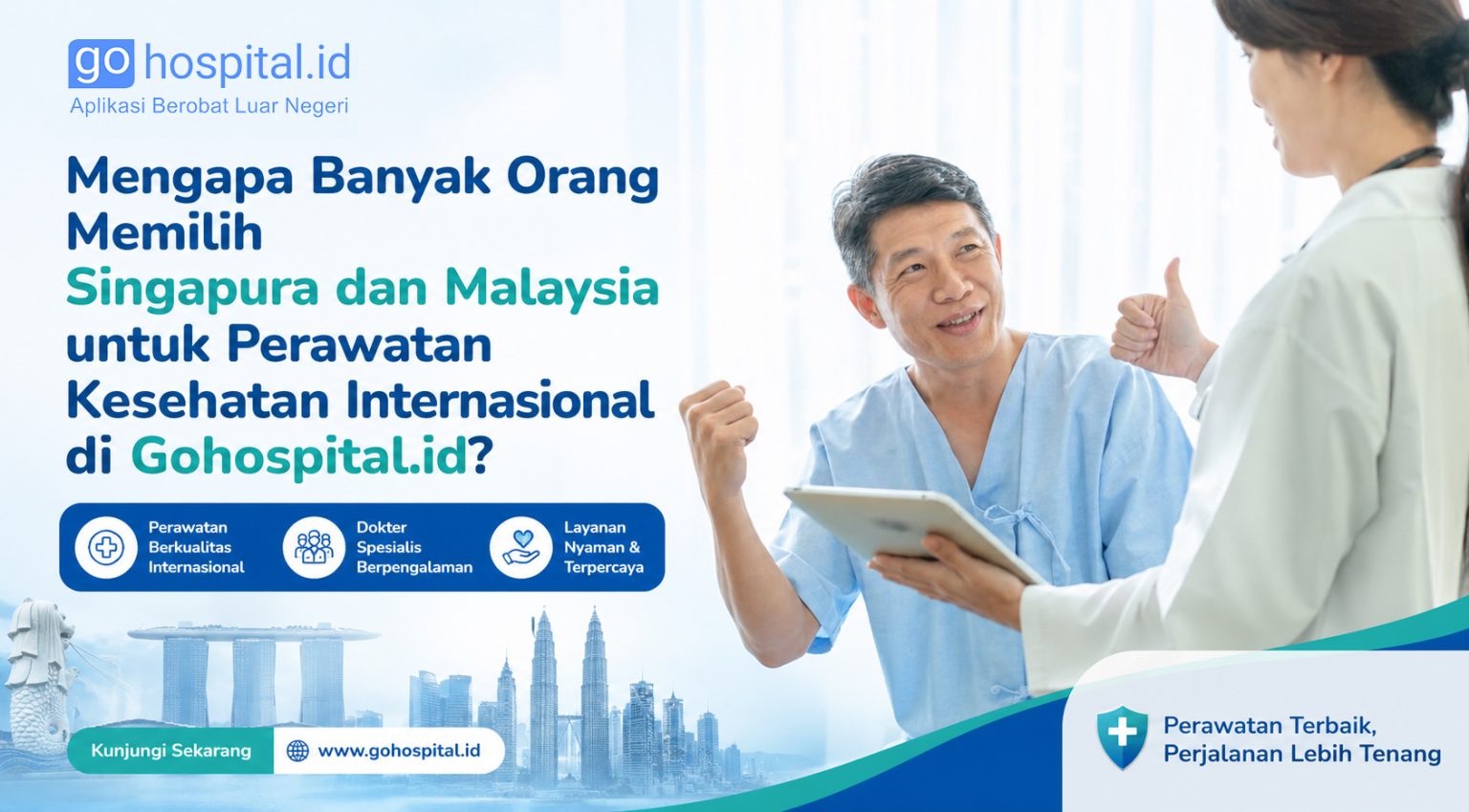 Mengapa Banyak Orang Memilih Singapura dan Malaysia untuk Perawatan Kesehatan Internasional di Gohospital.id